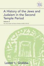 A History of the Jews and Judaism in the Second Temple Period, Volume 4 af Dr. Lester L. Grabbe