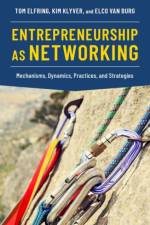 Entrepreneurship as Networking af Tom (Dean of Nijmegen School of Management Elfring