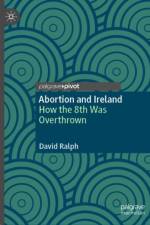 Abortion and Ireland af David Ralph