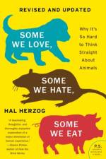 Some We Love, Some We Hate, Some We Eat [Second Edition] af Hal Herzog