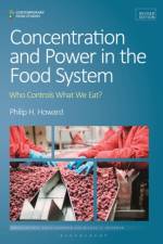 Concentration and Power in the Food System af Professor Philip H. (Michigan State University Howard