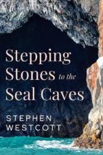 Stepping Stones to the Seal Caves af Stephen Westcott