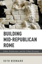 Building Mid-Republican Rome af Seth (Assistant Professor Bernard