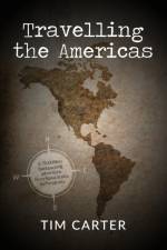 Travelling the Americas af Tim Carter
