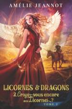 Croyez-vous encore aux Licornes ? Tome 2 af Amelie Jeannot