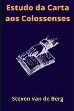 Estudo da Carta aos Colossenses af Steven Van de Berg