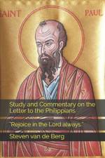 Study and Commentary on the Letter to the Philippians af Steven Van de Berg