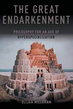 The Great Endarkenment af Elijah (Ericksen Professor of Philosophy Millgram