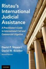Ristau's International Judicial Assistance af David W. (Chair of International Litigation Practice Bowker