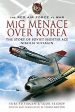 MIG Menace Over Korea af Yuri Sutiagin