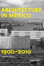 Architecture in Mexico, 1900-2010 af Fernanda Canales