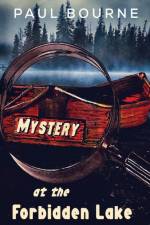 The Mystery at the Forbidden Lake af Paul Bourne