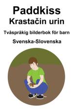 Svenska-Slovenska Paddkiss / Krastačin urin Tvasprakig bilderbok foer barn af Richard Carlson