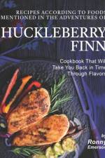 Recipes According to Foods Mentioned in The Adventures of Huckleberry Finn af Ronny Emerson