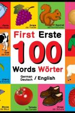 First 100 Words - Erste 100 Worter - German/English - Deutsch/English af John Davies