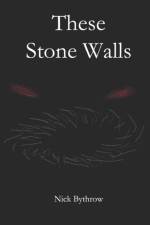 These Stone Walls af Nick Bythrow