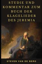 Studie und Kommentar zum Buch der Klagelieder des Jeremia af Steven Van de Berg