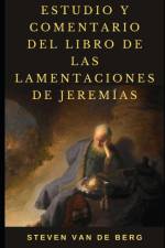 Estudio y Comentario del libro de las Lamentaciones de Jeremias af Steven Van de Berg