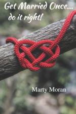 Get Married Once... do it right! af Marty Moran