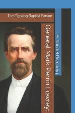 General Mark Perrin Lowrey af H Rondel Rumburg