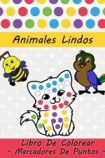 Animales Lindos, Libro De Colorear, Marcadores De Puntos af Fhg Libros