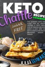 Keto Chaffle Recipes Cookbook af Julia Walker