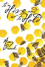 To Hive and To Hold af Crook Amy Crook
