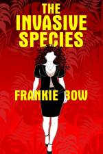 Invasive Species af Frankie Bow