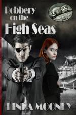Robbery on the High Seas af Linda Mooney