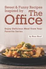 Sweet & Funny Recipes Inspired by The Office af Rene Reed