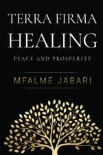 Terra Firma Healing - Peace and Prosperity af Mfalme Jabari