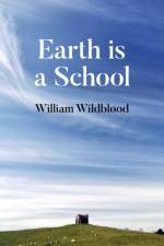Earth is a School af William Wildblood