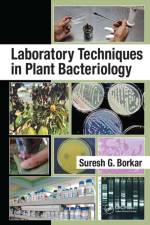 Laboratory Techniques in Plant Bacteriology af Suresh G. Borkar