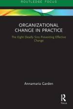 Organizational Change in Practice af Annamaria Garden