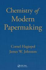 Chemistry of Modern Papermaking af Cornel Hagiopol