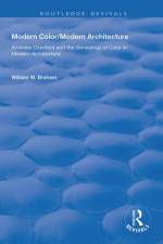 Modern Color/Modern Architecture af William W. Braham