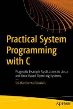 Practical System Programming with C af Sri Manikanta Palakollu