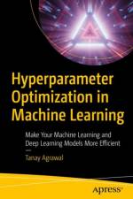 Hyperparameter Optimization in Machine Learning af Tanay Agrawal