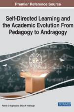 Self-Directed Learning and the Academic Evolution From Pedagogy to Andragogy