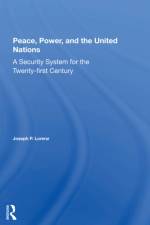 Peace, Power, And The United Nations af Joseph P Lorenz