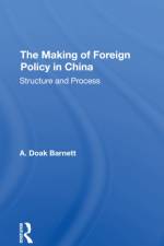 The Making Of Foreign Policy In China af A. Doak Barnett