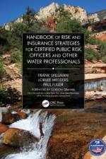 Handbook of Risk and Insurance Strategies for Certified Public Risk Officers and other Water Professionals af Frank (Spellman Environmental Consultants Spellman