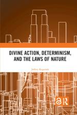 Divine Action, Determinism, and the Laws of Nature af Jeffrey (Saginaw Valley State University Koperski