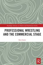 Professional Wrestling and the Commercial Stage af Eero Laine