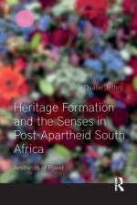Heritage Formation and the Senses in Post-Apartheid South Africa