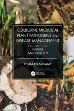 Soilborne Microbial Plant Pathogens and Disease Management, Volume One af P. Narayanasamy