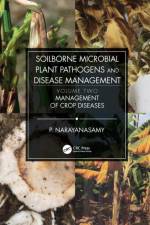 Soilborne Microbial Plant Pathogens and Disease Management, Volume Two