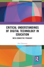 Critical Understandings of Digital Technology in Education af Neal Dreamson
