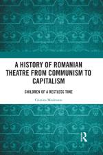 A History of Romanian Theatre from Communism to Capitalism af Cristina Modreanu