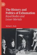 The History and Politics of Exhumation af Michael L. Nash